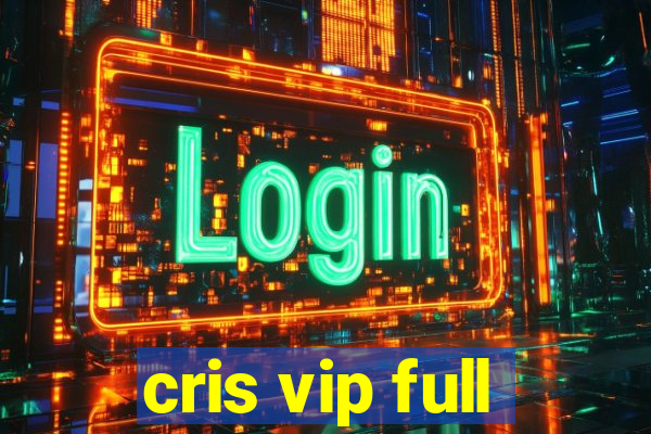 cris vip full